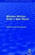 Routledge Revivals: Moslem Women Enter a New World (1936)
