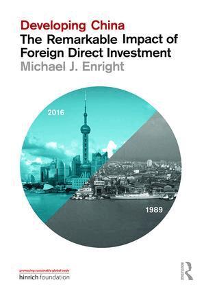 Michael J. Enright - Developing China: The Remarkable Impact of Foreign Direct Investment, Inbunden