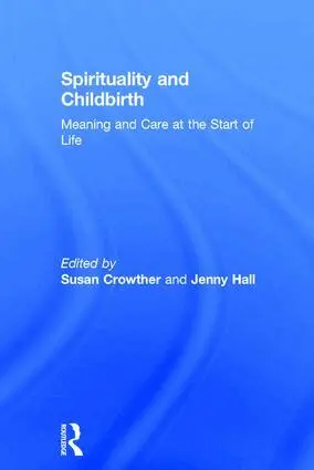 Susan Crowther, Jenny Hall - Spirituality and Childbirth, Inbunden