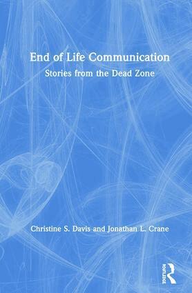 Christine S. Davis, Jonathan L. Crane - End of Life Communication, Inbunden