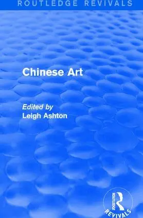 Leigh Ashton - Routledge Revivals: Chinese Art (1935), Inbunden. Tillgänglighet: Lägg i varukorg