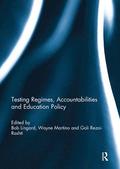 Testing Regimes, Accountabilities and Education Policy