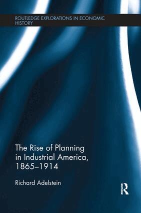 Richard Adelstein - Rise of Planning in Industrial America, 1865-1914, Häftad. Tillgänglighet: Lägg i varukorg