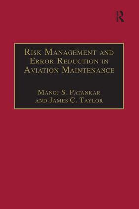 Manoj S. Patankar, James C. Taylor - Risk Management and Error Reduction in Aviation Maintenance, Häftad