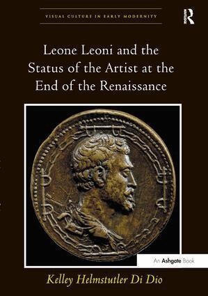 Kelley Helmstutler Di Dio - Leone Leoni and the Status of the Artist at the End of the Renaissance, Häftad