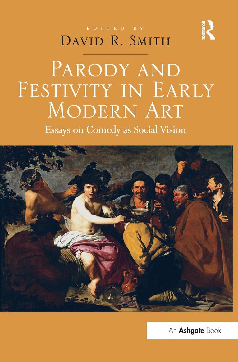 David R. Smith - Parody and Festivity in Early Modern Art, Häftad