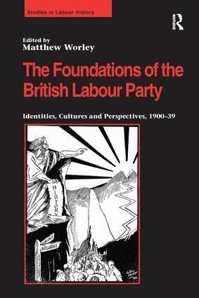 Matthew Worley - Foundations of the British Labour Party, Häftad