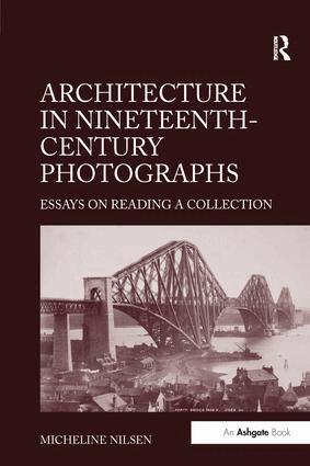 Micheline Nilsen - Architecture in Nineteenth-Century Photographs, Häftad. Tillgänglighet: Lägg i varukorg