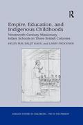 Empire, Education, and Indigenous Childhoods
