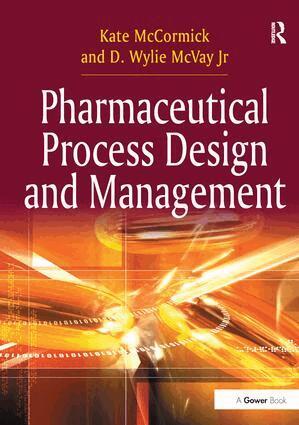 Kate McCormick, D. Wylie McVay Jr - Pharmaceutical Process Design and Management, Häftad. Tillgänglighet: Lägg i varukorg