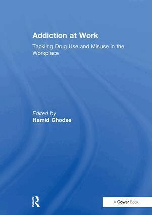 Hamid Ghodse - Addiction at Work, Häftad. Tillgänglighet: Lägg i varukorg