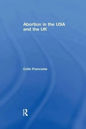 Colin Francome - Abortion in the USA and the UK, Häftad. Tillgänglighet: Lägg i varukorg