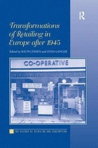 Transformations of Retailing in Europe after 1945