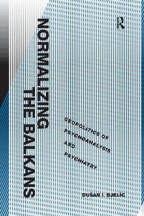 Dušan I. Bjelic - Normalizing the Balkans, Häftad