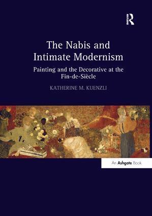 Katherine M. Kuenzli - Nabis and Intimate Modernism, Häftad