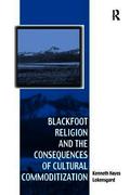 Blackfoot Religion and the Consequences of Cultural Commoditization