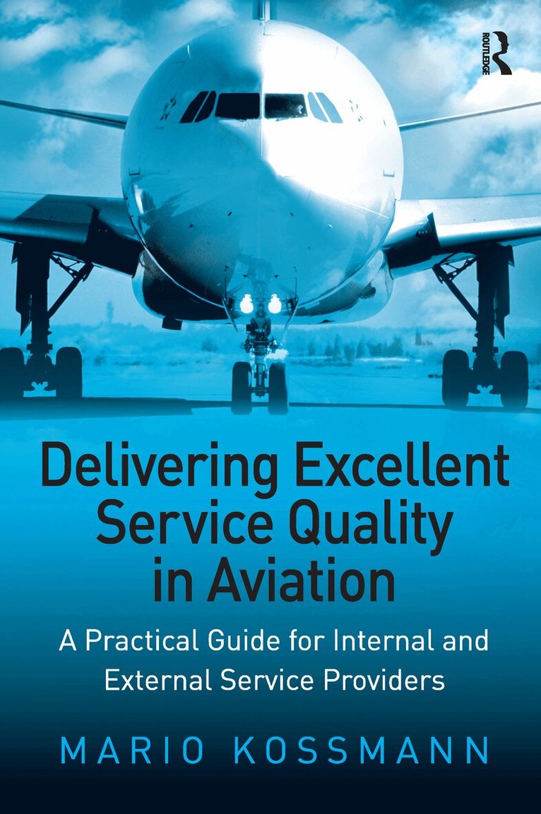 Mario Kossmann - Delivering Excellent Service Quality in Aviation, Häftad. Tillgänglighet: Lägg i varukorg