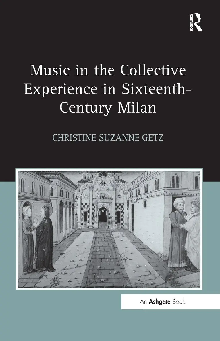 Christine Suzanne Getz - Music in the Collective Experience in Sixteenth-Century Milan, Häftad. Tillgänglighet: Lägg i varukorg