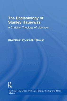 John B. Thomson - Ecclesiology of Stanley Hauerwas, Häftad