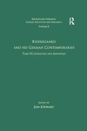 Jon Stewart - Volume 6, Tome III: Kierkegaard and His German Contemporaries - Literature and Aesthetics, Häftad