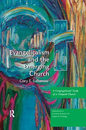Cory E. Labanow - Evangelicalism and the Emerging Church, Häftad