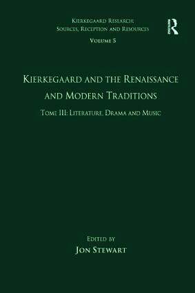 Jon Stewart - Volume 5, Tome III: Kierkegaard and the Renaissance and Modern Traditions - Literature, Drama and Music, Häftad