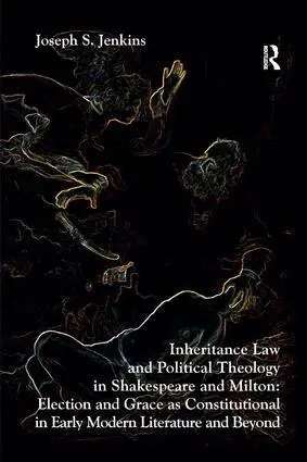 Joseph S. Jenkins - Inheritance Law and Political Theology in Shakespeare and Milton, Häftad. Tillgänglighet: Lägg i varukorg