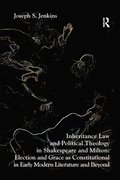 Inheritance Law and Political Theology in Shakespeare and Milton