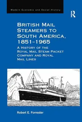 Robert E. Forrester - British Mail Steamers to South America, 1851-1965, Häftad. Tillgänglighet: Lägg i varukorg