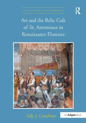 Sally J. Cornelison - Art and the Relic Cult of St. Antoninus in Renaissance Florence, Häftad. Tillgänglighet: Lägg i varukorg