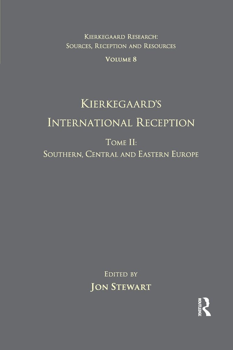 Jon Stewart - Volume 8, Tome II: Kierkegaard's International Reception - Southern, Central and Eastern Europe, Häftad