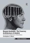Beyond Anitkabir: The Funerary Architecture of Atatrk