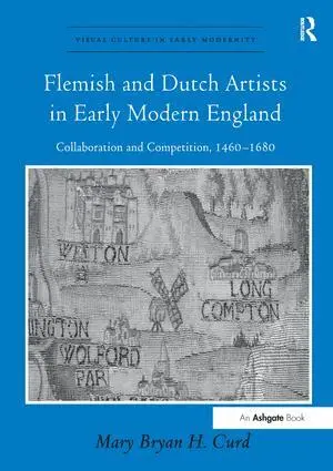 Mary Bryan H. Curd - Flemish and Dutch Artists in Early Modern England, Häftad. Tillgänglighet: Lägg i varukorg