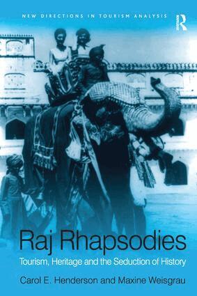 Maxine Weisgrau, Carol Henderson - Raj Rhapsodies: Tourism, Heritage and the Seduction of History, Häftad. Tillgänglighet: Lägg i varukorg