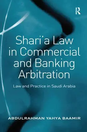 Abdulrahman Yahya Baamir - Shari’a Law in Commercial and Banking Arbitration, Häftad. Tillgänglighet: Lägg i varukorg