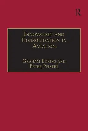 Peter Pfister, Graham Edkins - Innovation and Consolidation in Aviation, Häftad. Tillgänglighet: Lägg i varukorg