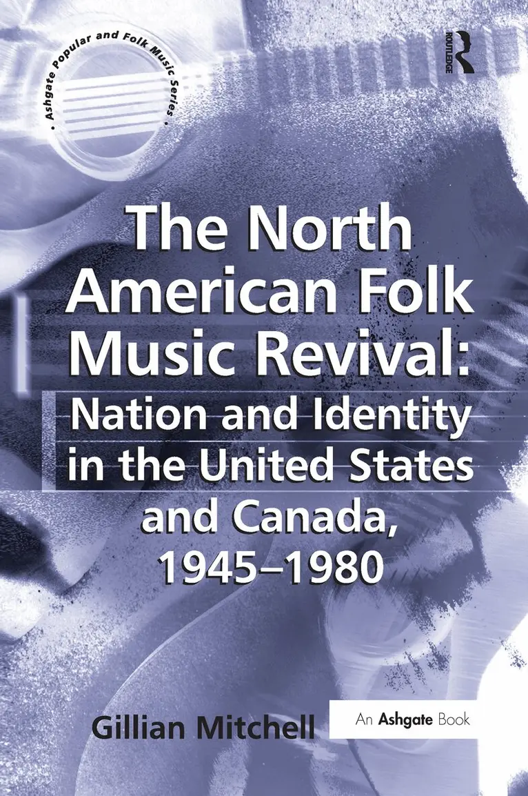 Gillian Mitchell - North American Folk Music Revival: Nation and Identity in the United States and Canada, 1945–1980, Häftad. Tillgänglighet: Lägg i varukorg