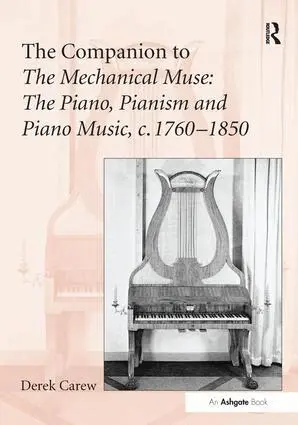 Derek Carew - Companion to The Mechanical Muse: The Piano, Pianism and Piano Music, c.1760–1850, Häftad. Tillgänglighet: Lägg i varukorg