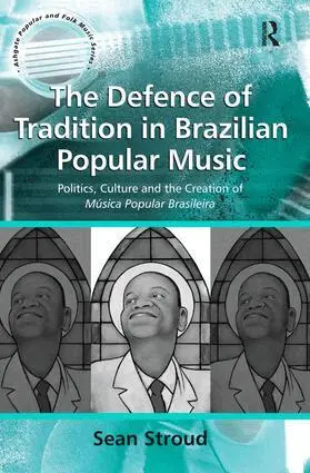 Sean Stroud - Defence of Tradition in Brazilian Popular Music, Häftad. Tillgänglighet: Lägg i varukorg