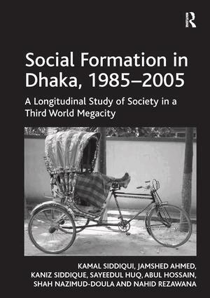 Kamal Siddiqui, Jamshed Ahmed, Kaniz Siddique, Sayeedul Huq, Abul Hossain, Shah Nazimud-Doula, Nahid Rezawana - Social Formation in Dhaka, 1985-2005, Häftad