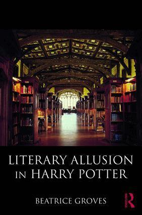 Beatrice Groves - Literary Allusion in Harry Potter, Häftad