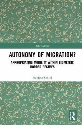 Stephan Scheel - Autonomy of Migration?, Inbunden