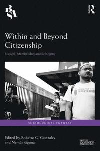 Within and Beyond Citizenship