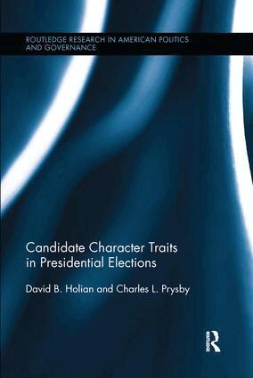 David B. Holian, Charles L. Prysby - Candidate Character Traits in Presidential Elections, Häftad