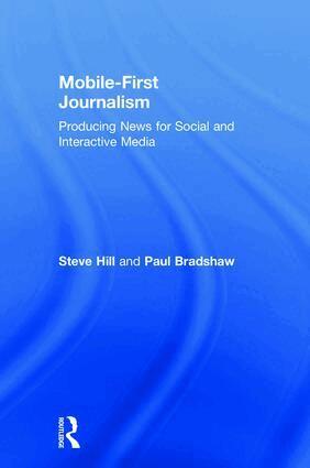 Steve Hill, Paul Bradshaw - Mobile-First Journalism, Inbunden