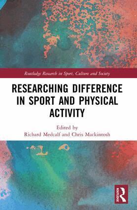 Richard Medcalf, Chris Mackintosh - Researching Difference in Sport and Physical Activity, Inbunden