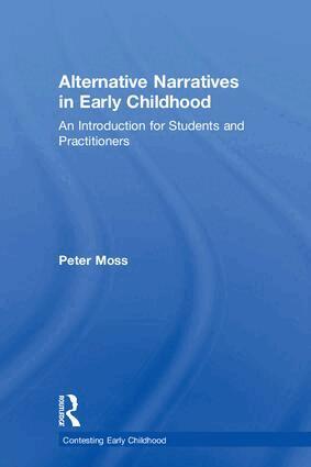 Peter Moss - Alternative Narratives in Early Childhood, Inbunden