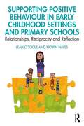 Supporting Positive Behaviour in Early Childhood Settings and Primary Schools