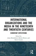 International Organizations and the Media in the Nineteenth and Twentieth Centuries