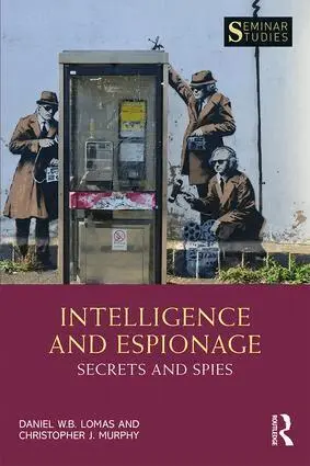 Daniel Lomas, Christopher John Murphy - Intelligence and Espionage: Secrets and Spies, Häftad. Tillgänglighet: Lägg i varukorg